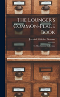Lounger's Common-Place Book
