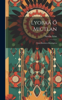 Lyobaá Ó Mictlan