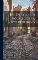 Die Deutschen Volksbücher, Zwölfter Band