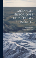 Mélanges Historiques Études éparses et inédites