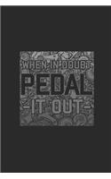 When In Doubt Pedal It Out: Cycle Sport Notebook, Graph Paper (6 x 9 - 120 pages) Sports Themed Notebook for Daily Journal, Diary, and Gift