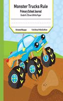Monster Trucks Rule: Primary School Journal Grade K-2 Draw & Write Paper