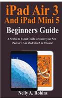 iPad Air 3 And iPad Mini 5 Beginners Guide