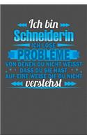 Ich bin Schneiderin Ich löse Probleme von denen du nicht weisst dass du sie hast auf eine Weise die du nicht verstehst: Praktischer Wochenplaner für ein ganzes Jahr - 15x23cm (ca. DIN A5)