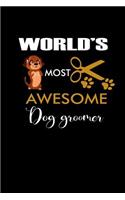 World's Most Awesome Dog Groomer: Notebook Journal Diary 110 Lined pages