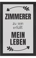 Zimmerer zu sein: DIN A5 - 120 Punkteraster Seiten - Kalender - Notizbuch - Notizblock - Block - Terminkalender - Abschied - Geburtstag - Ruhestand - Abschiedsgeschen