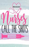 Oncology Nurses Call the Shots: 12 Month Weekly Planner for Nurses - Track Goals, To-Do-Lists, Birthdays - Daily Work Schedule Calendar