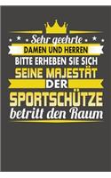 Sehr Geehrte Damen Und Herren Bitte Erheben Sie Sich Seine Majestät Der Sportschütze Betritt Den Raum