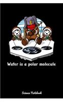 Water Is A Polar Molecule Science Notebook