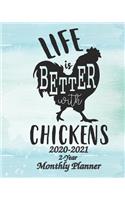 Life is Better with Chickens 2020-2021 2-Year Monthly Planner: 24 Months Calendar Planner - Pretty Simple Tool For Staying on Track, Self Management & Personal Growth - Agenda Planner and Schedule Organizer, Jou