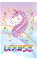 Louise: Louise Unicorn Notebook Rainbow Journal 6x9 Personalized Customized Gift For Someones Surname Or First Name is Louise