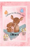 Elliana Letters to My Baby Girl