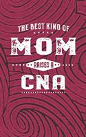 The Best Kind Of Mom Raises A Cna: Family life Grandma Mom love marriage friendship parenting wedding divorce Memory dating Journal Blank Lined Note Book Gift