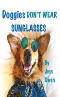 Doggies Don't Wear Sunglasses