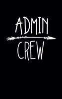 Admin Crew: 6x9 Lined Journal, Notebook or Diary