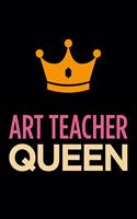 Art Teacher Queen: Blank Lined Novelty Office Humor Themed Notebook to Write In: With a Versatile, Practical Wide Rule Interior: Pink and Orange Cover