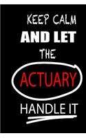 Keep Calm and Let the Actuary Handle It