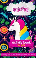 Unicorn Activity Book For Girls: 100 pages of Fun Educational Activities for Kids coloring, dot to dot, mazes, puzzles, word search, and more!