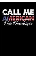 Call Me American I Love Cheeseburgers