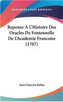 Reponse A L'Histoire Des Oracles de Fontennelle de L'Academie Francoise (1707)