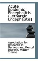 Acute Epidemic Encephalitis (Lethargic Encephalitis)