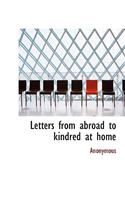 Letters from Abroad to Kindred at Home