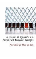 A Treatise on Dynamics of a Particle with Numerous Examples