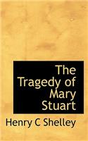 The Tragedy of Mary Stuart