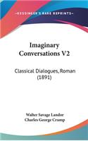 Imaginary Conversations V2: Classical Dialogues, Roman (1891)