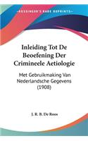 Inleiding Tot De Beoefening Der Crimineele Aetiologie
