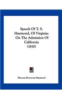 Speech Of T. S. Haymond, Of Virginia: On The Admission Of California (1850)
