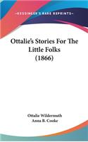Ottalie's Stories For The Little Folks (1866)