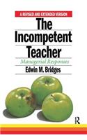 Incompetent Teacher; Managerial Responses, Revised 2nd Ethe Incompetent Teacher; Managerial Responses, Revised 2nd Edition Dition