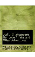 Judith Shakespeare Her Love Affairs and Other Adventures