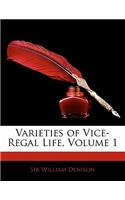 Varieties of Vice-Regal Life, Volume 1