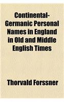 Continental-Germanic Personal Names in England in Old and Middle English Times