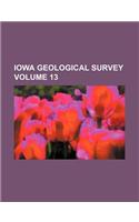 Iowa Geological Survey Volume 13: (English)