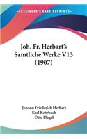 Joh. Fr. Herbart's Samtliche Werke V13 (1907)