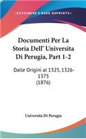 Documenti Per La Storia Dell' Universita Di Perugia, Part 1-2