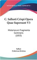 C. Sallusti Crispi Opera Quae Supersunt V3