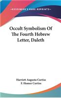 Occult Symbolism of the Fourth Hebrew Letter, Daleth