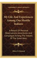 My Life and Experiences Among Our Hostile Indians