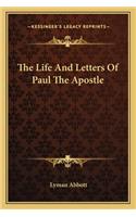 The Life And Letters Of Paul The Apostle