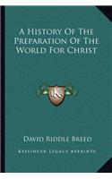 History Of The Preparation Of The World For Christ