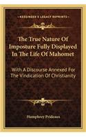 The True Nature Of Imposture Fully Displayed In The Life Of Mahomet