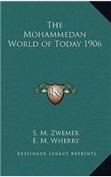 The Mohammedan World of Today 1906