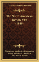 The North American Review V69 (1849)