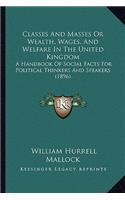 Classes and Masses or Wealth, Wages, and Welfare in the United Kingdom