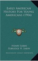 Early American History For Young Americans (1904)