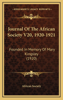 Journal Of The African Society V20, 1920-1921: Founded In Memory Of Mary Kingsley (1920)